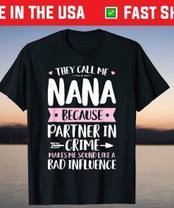 They Call Me Nana Because Partner In Crime Funny Mothers Day Classic T-Shirt