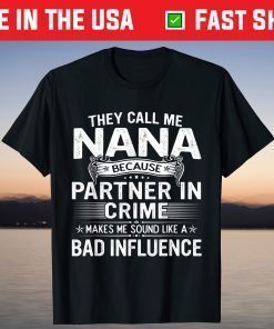 They Call Me Nana Gifts Mother's Day For Family T-Shirt