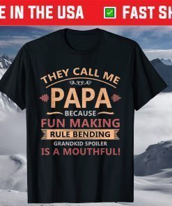 They Call Me Papa Funny Grandkid Spoiler Fathers Day T-Shirt