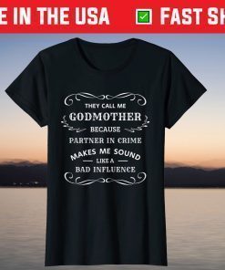 They Call me godmother, mothers day gift for aunt, auntie Us 2021 T-Shirt