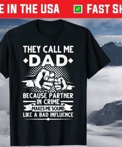 They call me Dad because Partner in Crime Papa Father's Day T-Shirt