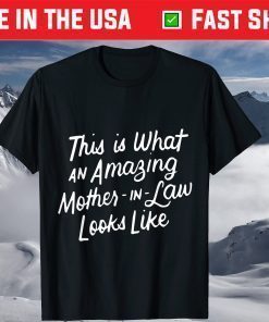 This Is What An Amazing Mother-in-Law Looks Like Mom Mothers Day Gift T-Shirt