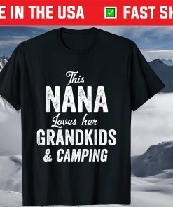 This Nana Loves Her Grandkids & Camping Us 2021 T-Shirt