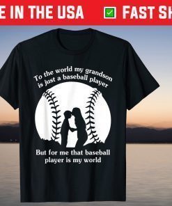 To The World My Grandson Is Just A Baseball Player Shirt