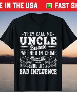 Uncle Dad Bad Influence Father's Day Christmas T-Shirt