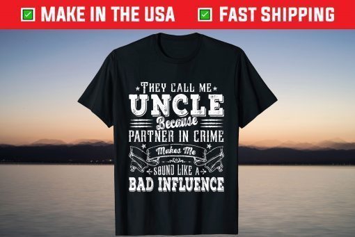 Uncle Dad Bad Influence Father's Day Christmas T-Shirt