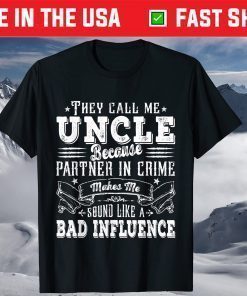 Uncle Dad Bad Influence Father's Day Christmas T-Shirt