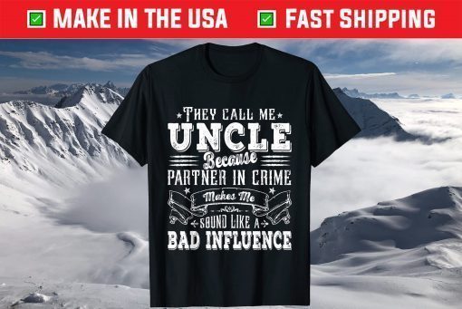 Uncle Dad Bad Influence Father's Day Christmas T-Shirt