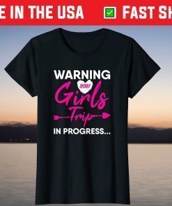 Warning Girls Trip In Progress Mothers Day 21 T-Shirt