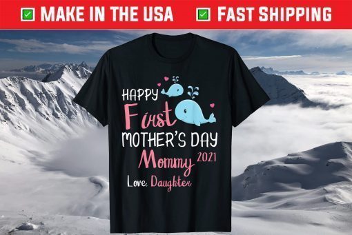 Whales Swimming Together Happy First Mother's Day 2021 Mommy T-Shirt