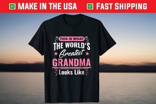 What World's Greatest Grandma Looks Like Mothers Day T-Shirt