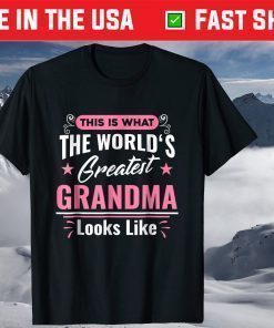 What World's Greatest Grandma Looks Like Mothers Day T-Shirt