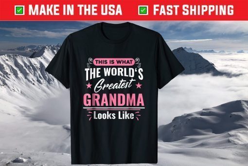 What World's Greatest Grandma Looks Like Mothers Day T-Shirt