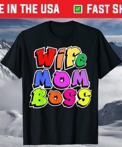 Wife Mom Boss Mother Woman Mommy Mothers Day T-Shirt