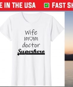 Wife Mom Doctor Superhero Outfit Cute Mother's Day T-Shirt