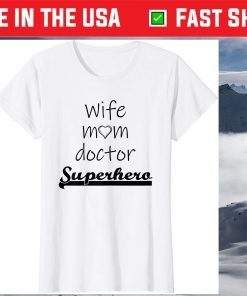 Wife Mom Doctor Superhero Outfit Cute Mother's Day T-Shirt