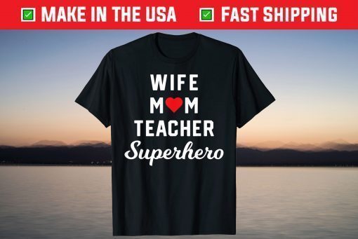 Wife Mom Teacher Superhero Mother's Day T-Shirt