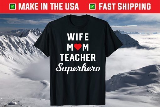 Wife Mom Teacher Superhero Mother's Day T-Shirt