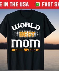 World Best Mom Ever Mother's Day T-Shirt