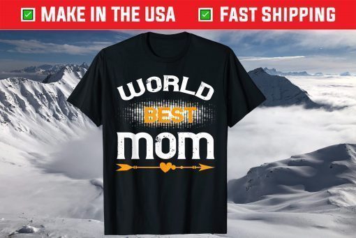 World Best Mom Ever Mother's Day T-Shirt