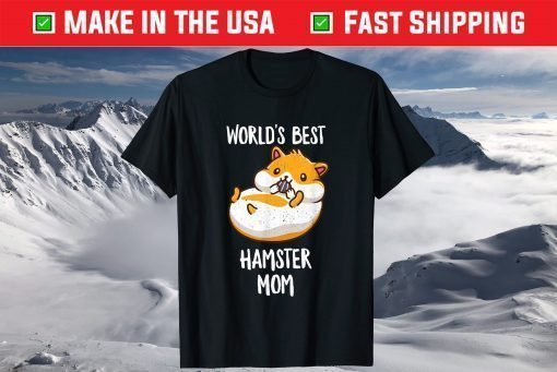 Worlds Best Hamster Mom Funny Mama Mommy Mother Hammy Lover Classic T-Shirt