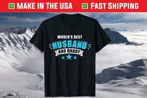 World's Best Husband And Daddy Father's Day T-Shirt