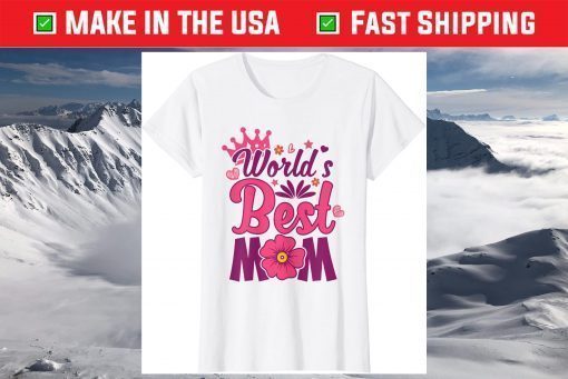 World's Best Mom Mother's Day Shirt