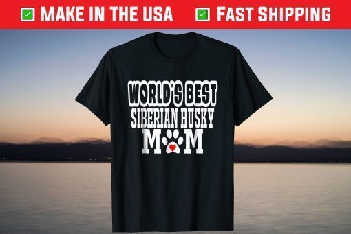 World's Best Siberian Husky Mom Dog Lover Gift T-ShirtWorld's Best Siberian Husky Mom Dog Lover Gift T-Shirt