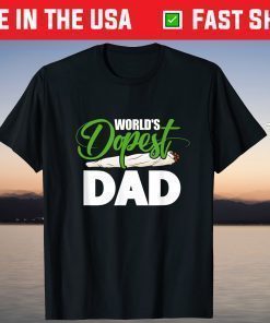 World's Dopest Dad Cannabis Marijuana Weed Fathers Day T-Shirt