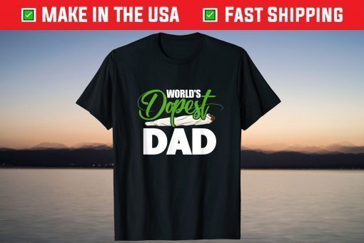 World's Dopest Dad Cannabis Marijuana Weed Fathers Day T-Shirt