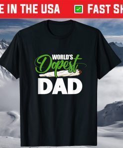 World's Dopest Dad Cannabis Marijuana Weed Fathers Day T-Shirt