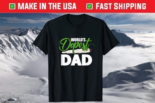 World's Dopest Dad Cannabis Marijuana Weed Fathers Day T-Shirt