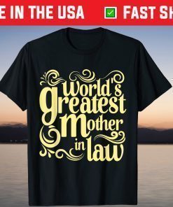 World's Greatest Mother In Law T Shirt