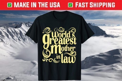 World's Greatest Mother In Law T Shirt