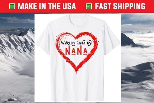 World's Greatest Nana Grandma Love Distressed Mother's Day Classic T-Shirt