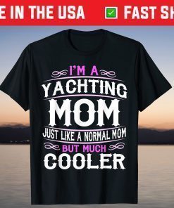 Yachting Mom, Cute Sailing Boating Mom T-Shirt