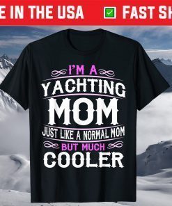 Yachting Mom, Cute Sailing Boating Mom T-Shirt