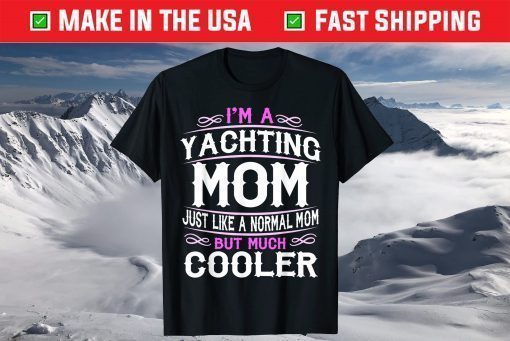 Yachting Mom, Cute Sailing Boating Mom T-Shirt