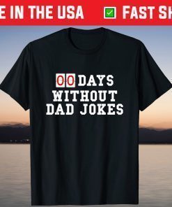 Zero 00 Days Without Dad Jokes Birthday or Father's Day T-Shirt