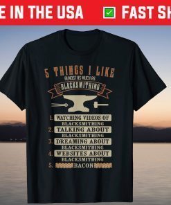 5 Things Blacksmithing Blacksmith Father's Day T-Shirt