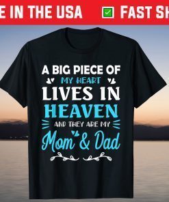 A Big Piece Of My Heart Lives In Heaven My Mom And Dad T-Shirt