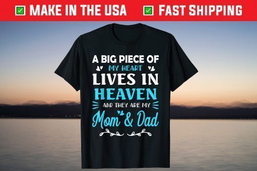 A Big Piece Of My Heart Lives In Heaven My Mom And Dad T-Shirt