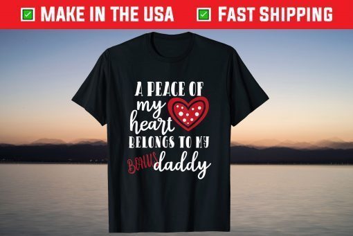 A peace Of My Heart Belongs To My Bonus Daddy T-Shirt