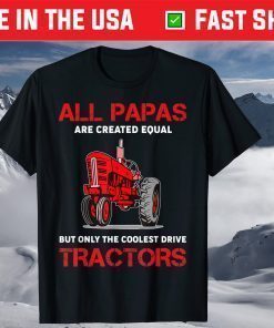 All Papas Are Created Equal Only The Coolest Drive Tractors T-Shirt