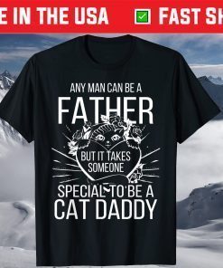 Any Man Can Be a Father But Special to Be a Cat Dad T-Shirt