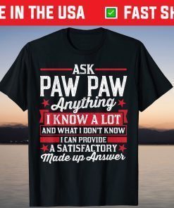 Ask Paw Paw Anything Funny Paw Paw Fathers Day T-Shirt