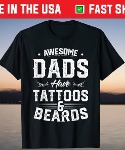 Awesome Dads Have Tattoos And Beards Father's Day T-Shirt