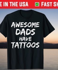 Awesome Dads Have Tattoos Father's Day Classic T-Shirt