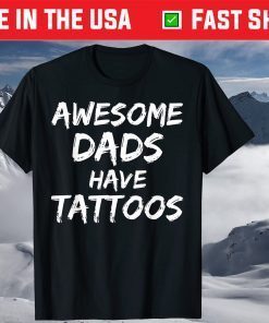 Awesome Dads Have Tattoos Father's Day Classic T-Shirt