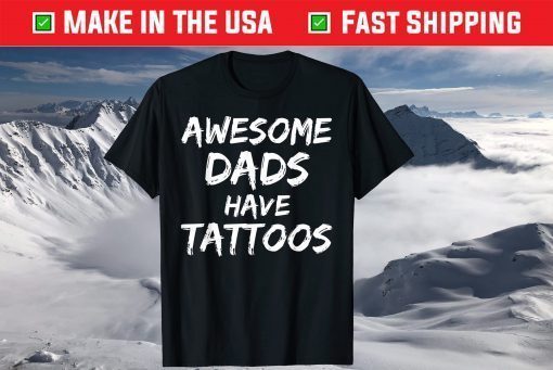 Awesome Dads Have Tattoos Father's Day Classic T-Shirt